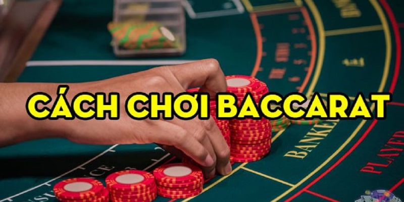 C54_Luật Chơi Baccarat Chuẩn Xác Nhất Cho Người Chơi Mới