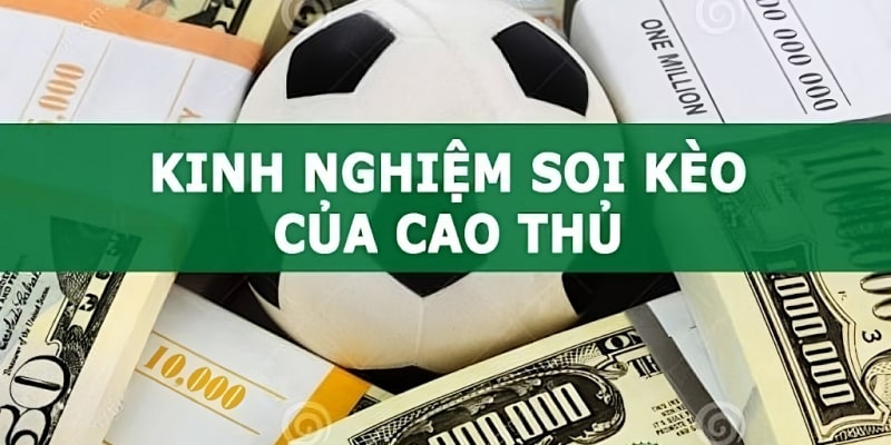 Kinh nghiệm bắt tỷ lệ kèo bóng đá của các chuyên gia